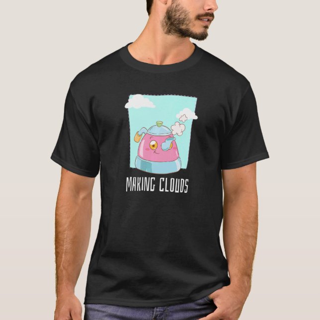 Making Clouds Teapot Kettle Steam T-Shirt (Front)