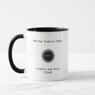 Making Complex Math Simple And Very Clear Mug