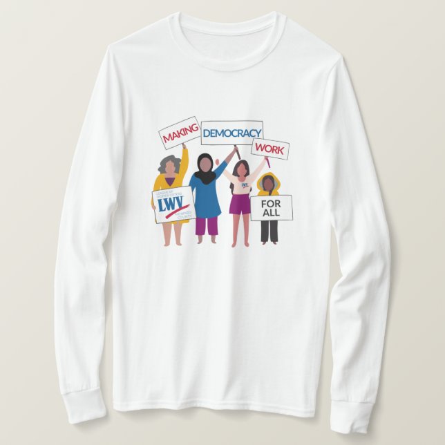 Making Democracy Work Long Sleeve Tee (Design Front)