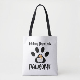 Making Dogs Look Pawsome, Groomer Apparel Tote Bag