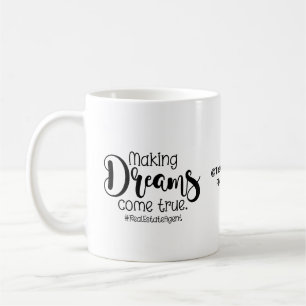 making dreams come true real estate agent promo to coffee mug