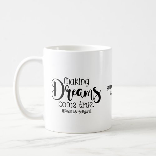 making dreams come true real estate agent promo to coffee mug