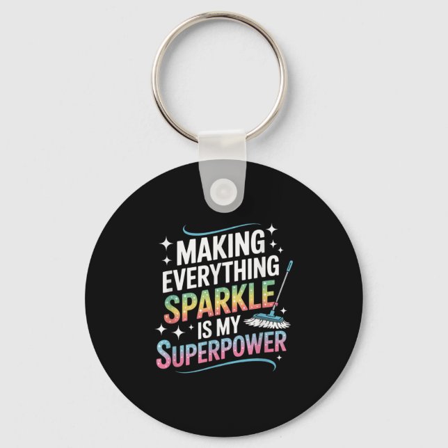 Making Everything Sparkle Is My Superpower Cleaner Keychain (Front)