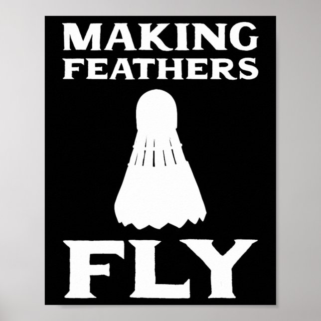 Making Feathers Fly Dminton Pion  Poster (Front)