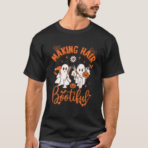 Making Hair Bootiful Funny Scary Ghost Hairdresser T_Shirt