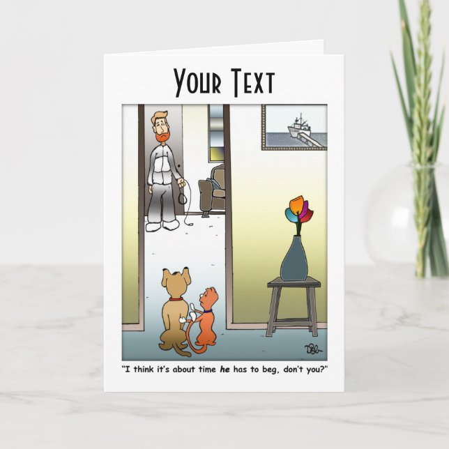 Making Him Beg Greeting Card (Front)