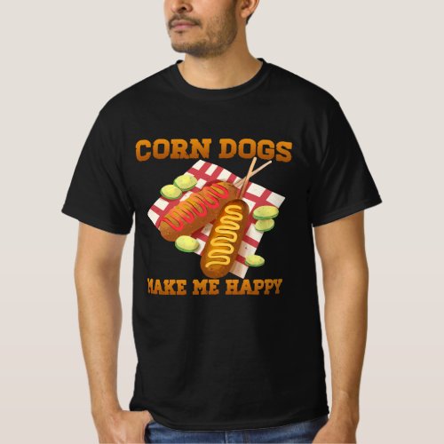 Making Homemade Corn Dogs Make Me Happy Hot Dog Lo T_Shirt