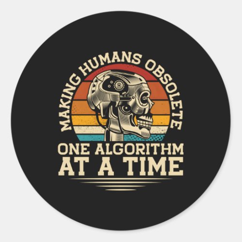 Making Hus Obsolete One Algorithm At A Time Ai Classic Round Sticker