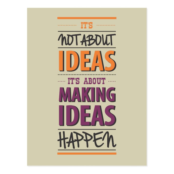 "Making ideas happen" quote Post Cards