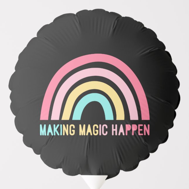 Making Magic Happen Balloon (Front)