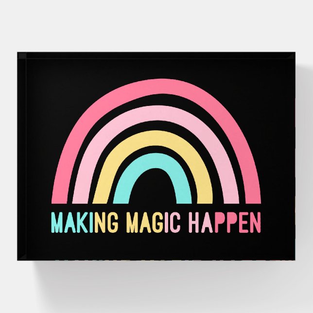 Making Magic Happen Paperweight (Front)