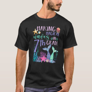 Making Magical Waves In 7th Grade Mermaid Back To  T-Shirt