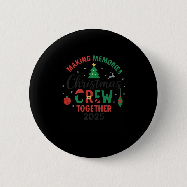 Making Memorie Together Christmas Crew 2025 Family Button (Front)