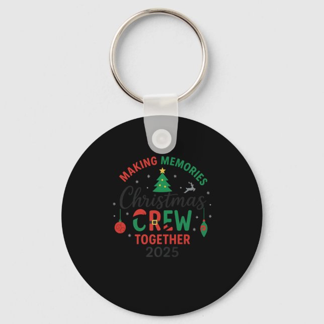 Making Memorie Together Christmas Crew 2025 Family Keychain (Front)