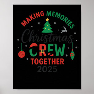 Making Memorie Together Christmas Crew 2025 Family Poster