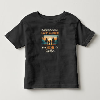 Making Memories Family Vacation 2026 Together Toddler T-shirt