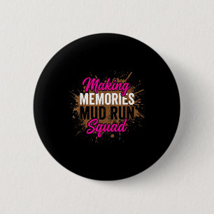 Making memories mud run squad mud girl running  button