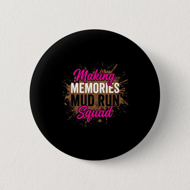 Making memories mud run squad mud girl running  button (Front)