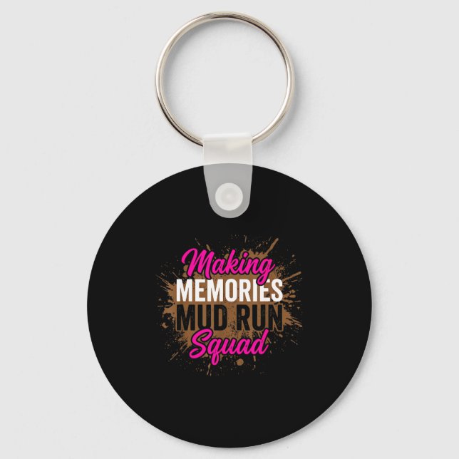 Making memories mud run squad mud girl running  keychain (Front)
