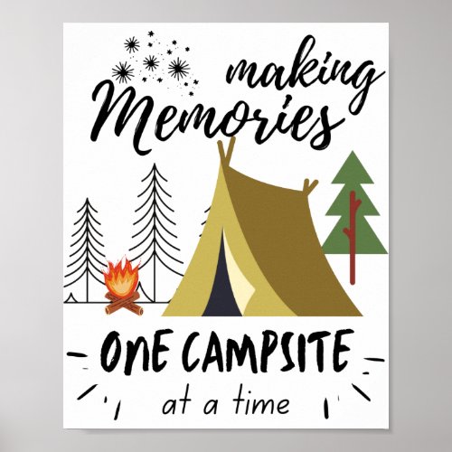 Making Memories One Campsite At A Time Camping Poster