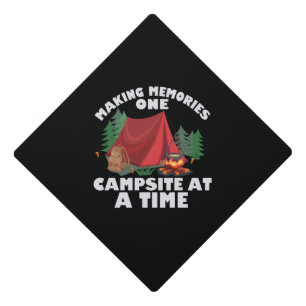 Making Memories One Campsite at Time Outdoors Gift Graduation Cap Topper