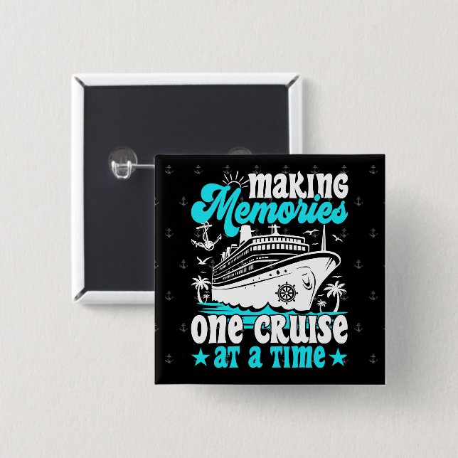 Making Memories One Cruise At A Time Cruising Cool Button (Front & Back)