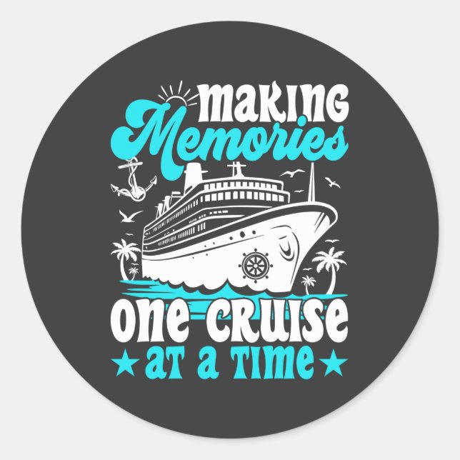 Making Memories One Cruise At A Time Cruising Cool Classic Round Sticker (Front)