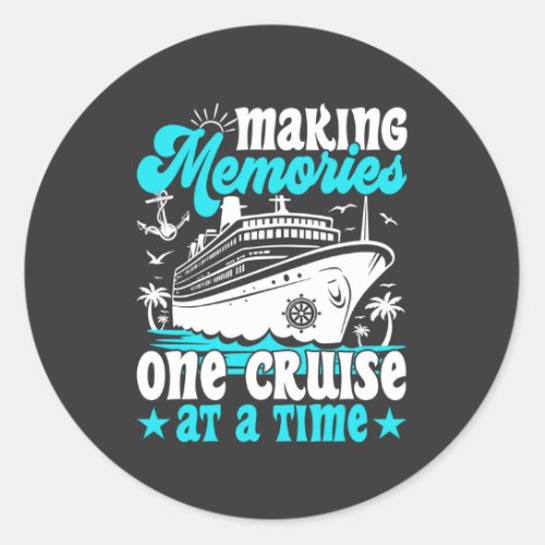 Making Memories One Cruise At A Time Family Cruise Classic Round Sticker