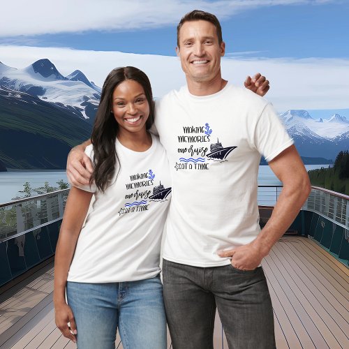 Making Memories One Cruise at a Time T_Shirt