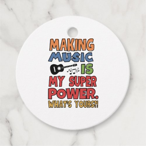 Making music is my superpower favor tags