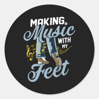 Making Music With My Feet Tap Dance Tap Dancer Classic Round Sticker