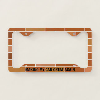 Making My Car Great Again License Plate Frame