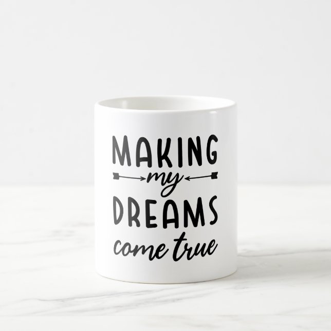 Making My Dreams Come True Coffee Mug (Center)