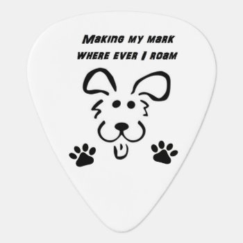 Making My Mark Where Ever I Roam Guitar Pick by Stoned_Hamster at Zazzle