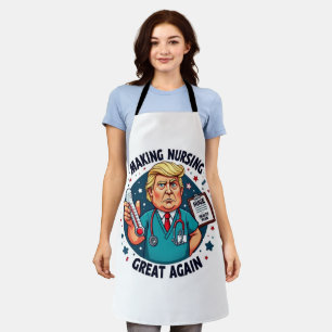 Making Nursing Great Again Funny Nursing Gift  Apron