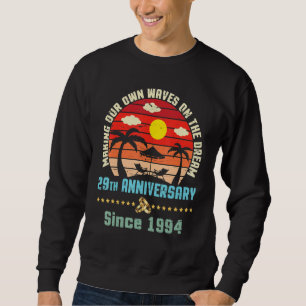 Making Our Own Wave On The Dream 29th Anniversary Sweatshirt