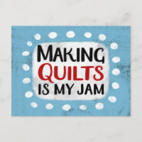 Making Quilts Is My Jam Postcard