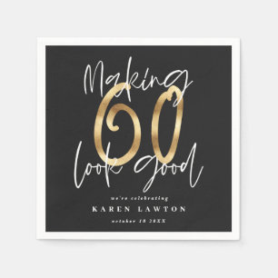 Making sixty 60 look good gold birthday party napkins