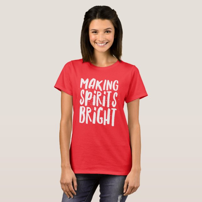 Making Spirits Bright T-Shirt (Front Full)