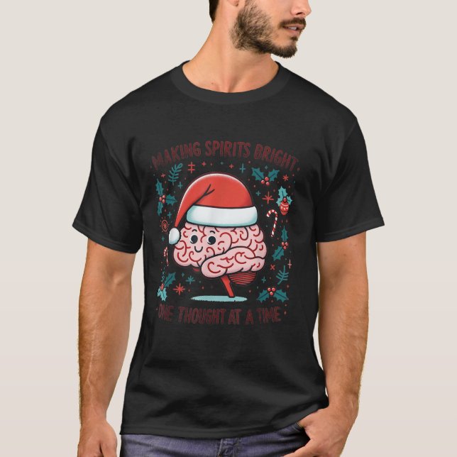 Making Srits Bright Funny Brain Christmas Mental H T-Shirt (Front)