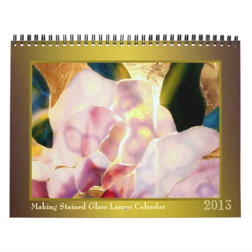 Making Stained Glass Lamps Calendar 2013