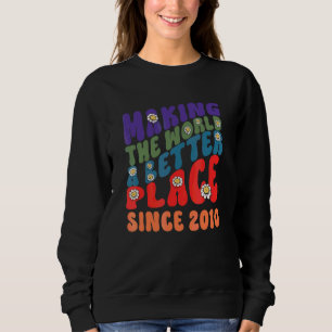 Making the world a better place since 2010 groovy sweatshirt