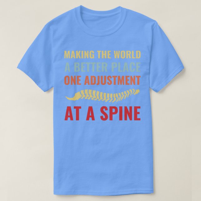 Making The World Better Chiropractic Assistant Chi T-Shirt (Design Front)