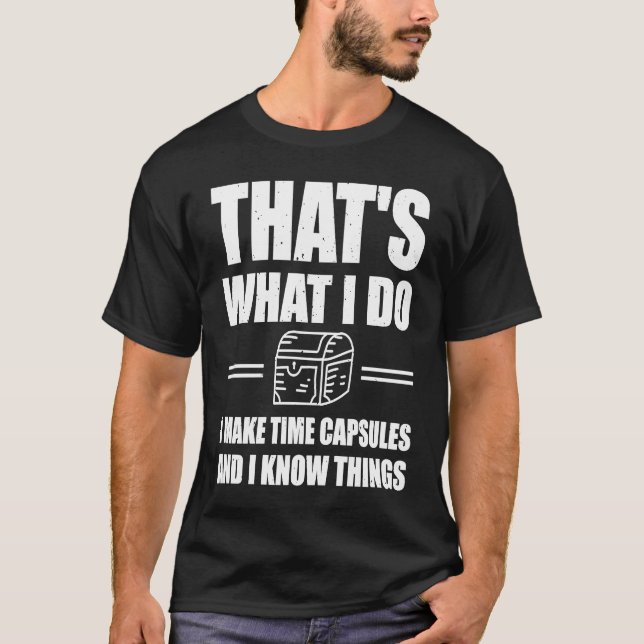Making Time Capsule Quote History T-Shirt (Front)
