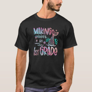 Making Waves In 1st Grade Mermaid Back To School G T-Shirt