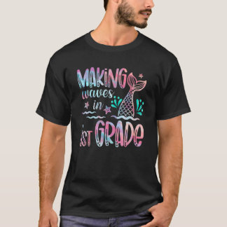Making Waves In 1st Grade Mermaid Back To School G T-Shirt