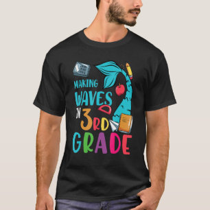 Making Waves In Third Grade Cute 3rd Grade T-Shirt