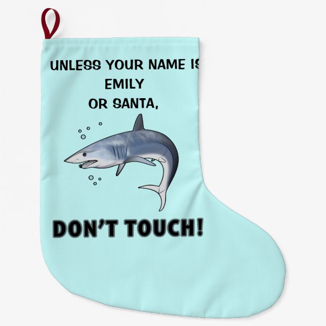 Mako Shark: Don't Touch Name Customizable Large Christmas Stocking (Front)