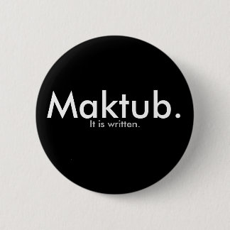 Maktub. Pinback Button