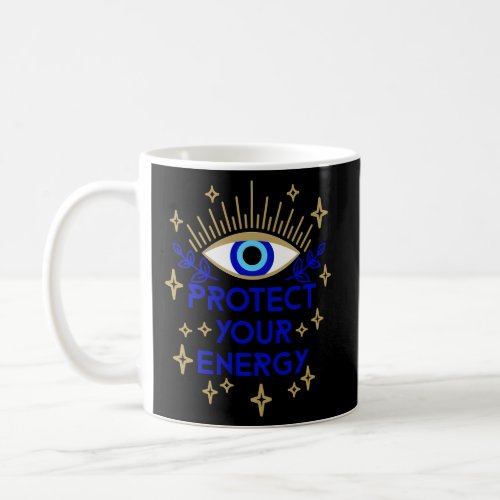 Mal De Ojo Evil Eye Protect Your Energy Coffee Mug